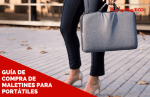 Qué tipo de maletines comprar para proteger tu portátil